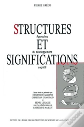 Structures Et Significations : Approches Du Développement Cognitif