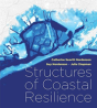 Structures Of Coastal Resilience - Preview
