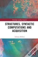 Structures, Syntactic Computations And Acquisition