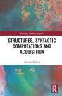 Structures, Syntactic Computations And Acquisition - Preview