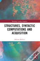 Structures, Syntactic Computations And Acquisition