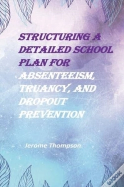 Capa do artigo Structuring A Detailed School Plan For Absenteeism, Truancy, And Dropout Prevention