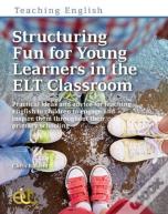 Structuring Fun For Young Learners In The Elt Classroom