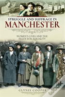 Struggle And Suffrage In Manchester