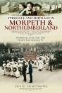 Struggle And Suffrage In Morpeth & Northumberland - Preview