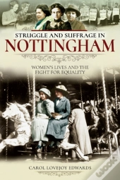Struggle And Suffrage In Nottingham