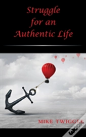 Struggle For An Authentic Life