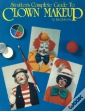 Capa do artigo Strutters Complete Guide To Clown Makeup