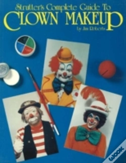 Capa do artigo Strutters Complete Guide To Clown Makeup