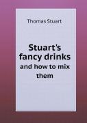 Stuart'S Fancy Drinks And How To Mix Them