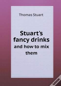 Capa do artigo Stuart'S Fancy Drinks And How To Mix Them