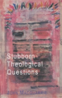 Stubborn Theological Questions - Preview