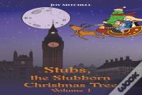 Stubs, The Stubborn Christmas Tree - Volume 1