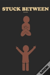 Stuck Between This And This