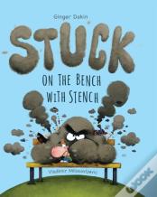 Stuck On The Bench With Stench