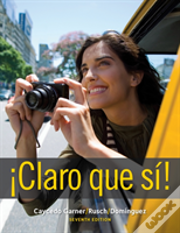 Student Activities Manual For Caycedo Garner'S Â¡Claro Que Si!, 7th