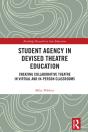 Student Agency In Devised Theatre Education - Preview