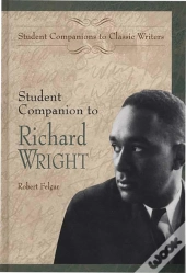 Student Companion To Richard Wright
