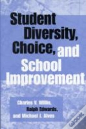 Student Diversity, Choice, And School Improvement