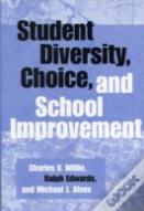 Student Diversity, Choice, And School Improvement