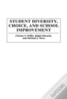 Student Diversity, Choice, And School Improvement