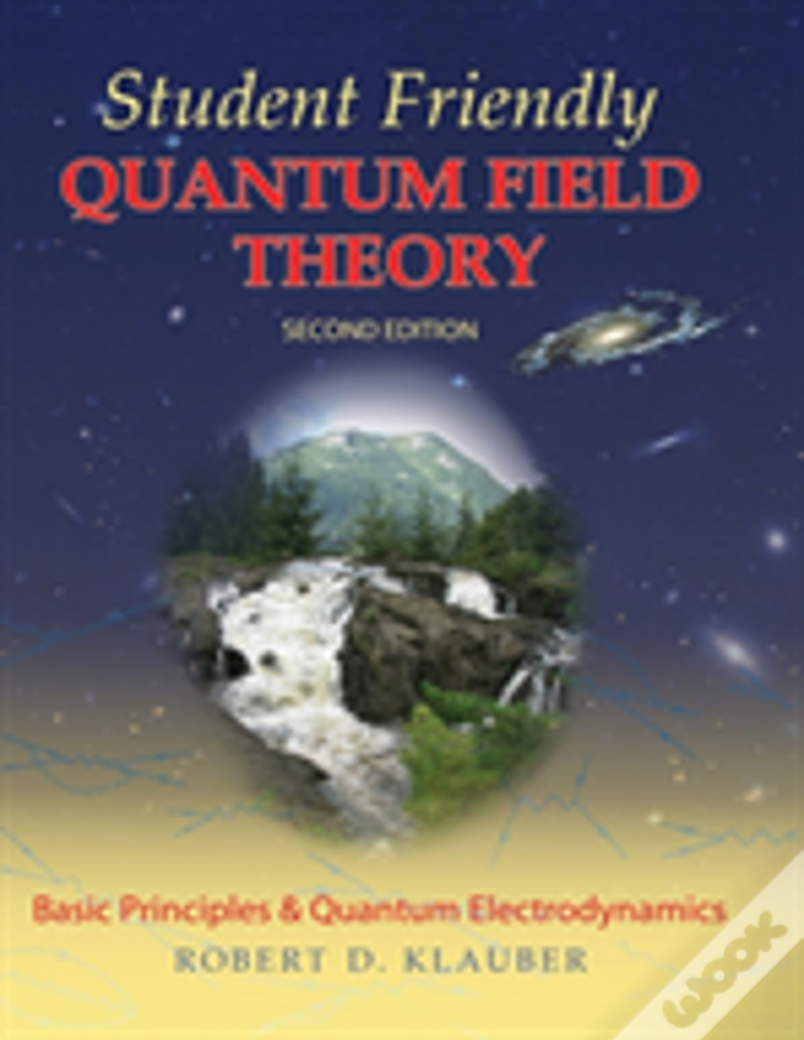 Student Friendly Quantum Field Theory