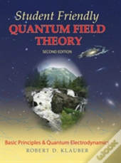 Student Friendly Quantum Field Theory