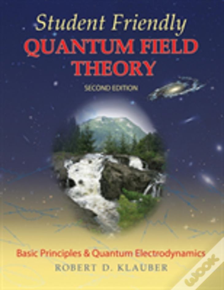 Student Friendly Quantum Field Theory