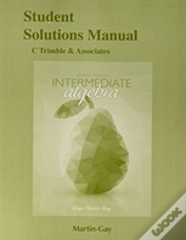 Student Solutions Manual For Intermediate Algebra