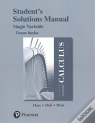Student Solutions Manual For Thomas' Calculus, Single Variable