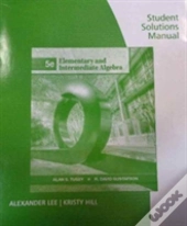 Student Solutions Manual For Tussy/Gustafson'S Elementary And Intermediate Algebra, 5th