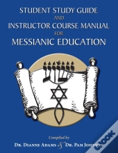 Student Study Guide And Instructor Course Manual For Messianic Education