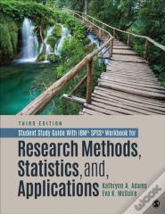 Student Study Guide With Ibmâ® Spssâ® Workbook For Research Methods, Statistics, And Applications