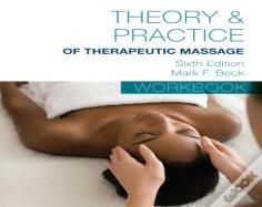 Student Workbook For Beckaâ‚¬Â„¢S Theory & Practice Of Therapeutic Massage