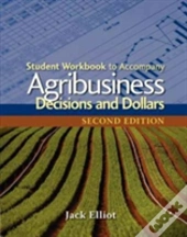 Student Workbook For Elliot'S Agribusiness: Decisions And Dollars, 2nd
