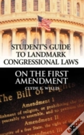 Student'S Guide To Landmark Congressional Laws On The First Amendment