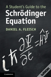 Student'S Guide To The Schrodinger Equation