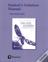 Student'S Solutions Manual For College Algebra With Modeling & Visualization