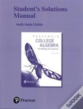 Student'S Solutions Manual For College Algebra With Modeling & Visualization