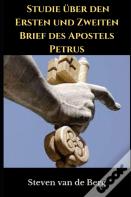 Studie Uber Den Ersten Und Zweiten Brief Des Apostels Petrus