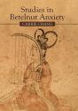 Studies In Betelnut Anxiety - Preview