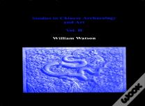 Studies In Chinese Archaeology And Art, Volume Ii