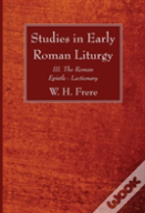 Studies In Early Roman Liturgy