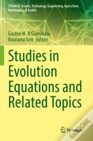 Studies In Evolution Equations And Related Topics