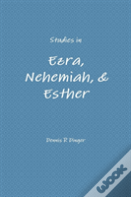 Studies In Ezra, Nehemiah, & Esther
