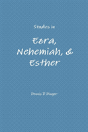 Studies In Ezra, Nehemiah, & Esther - Preview
