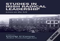 Studies In Irish Radical Leadership