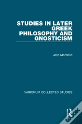 Studies In Later Greek Philosophy And Gnosticism