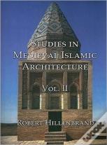 Studies In Medieval Islamic Architecture, Volume Ii
