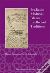 Studies In Medieval Islamic Intellectual Traditions